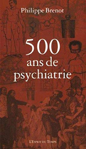 Cinq cents ans de psychiatrie